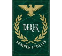 Derek: Roman Military Notebook for Derek - Semper Fidelis Gift for Veterans, Soldiers, Marines, or History Lovers - Personalized Ancient Rome Journal for Men