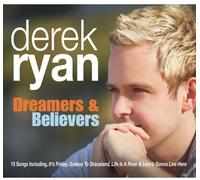 Derek Ryan - Dreamers & Believers