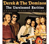 Derek & The Dominos - The Unreleased Rarities