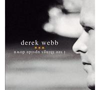 Derek Webb - I See Things Upside Down