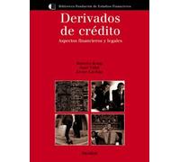 Derivados de crédito: Aspectos financieros y legales (Empresa y Gestión - Biblioteca Fundación de Estudios Financieros)