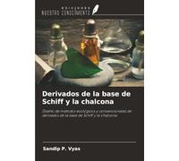 Derivados de la base de Schiff y la chalcona: Diseño de métodos ecológicos y convencionales de derivados de la base de Schiff y la chalcona