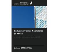 Derivados y crisis financieras en África: Lecciones de la historia y caminos hacia la estabilidad