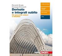 Derivate e integrali subito. Per le Scuole superiori. Con e-book