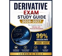 Derivative Exam Study Guide 2026-2027: The Complete keys to Calculus and Financial Derivatives