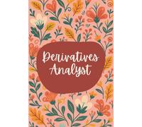 Derivatives Analyst Notebook (6 x 9 Inches): Floral Design Blank Lined Journal for Risk Management, Trading Analysis & Daily Finance Notes