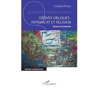Dérives obliques : patriarcat et religion: Essai sur la mémoire