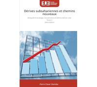 Dérives subsahariennes et chemins nouveaux: Antiquité et esclavage, Gouvernance et Démocratie en crise Tome 2 2ème édition