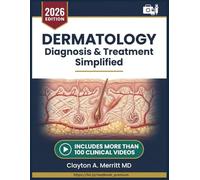 DERMATOLOGY DIAGNOSIS & TREATMENT SIMPLIFIED: A Clinical Reference and Visual Guide to Skin Disorders, Lesion Identification, and Evidence-Based ... Primary Care and Advanced Practice Providers