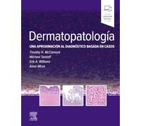 Dermatopatología: Una aproximación al diagnóstico basada en casos