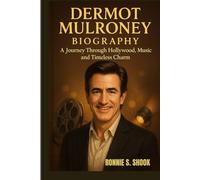 DERMOT MULRONEY BIOGRAPHY : A JOURNEY THROUGH HOLLYWOOD, MUSIC AND TIMELESS CHARM: FROM INDIE STAR TO LEADING MAN IN TINSELTOWN