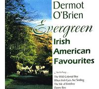 Dermot O'Brien - Evergreen - Irish American Favourites