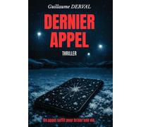 Dernier appel: Un thriller psychologique français entre enquête policière, manipulation et vengeance, le tout au cœur de Lyon