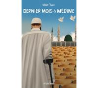 Dernier mois à Médine: Roman sur la découverte de l'Islam - Le parcours bouleversant d'un homme en quête de vérité et de paix