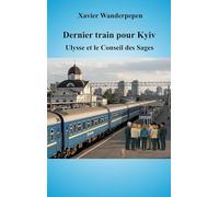 Dernier train pour kyiv: Ulysse et le conseil des sages