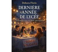 DERNIÈRE ANNÉE DE LYCÉE: Une salle de classe, dix élèves, mille destins