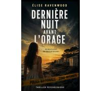 Dernière nuit avant l’orage: Un thriller psychologique étouffant entre secrets d’été, disparition et mensonges enterrés
