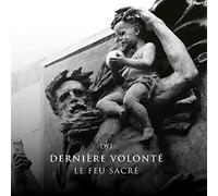 Derniere Volonte - Le Feu Sacre