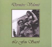 Derniere Volonte - Le Feu Sacre