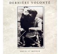 Derniere Volonte - Obeir et Mourir