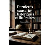 Dernières causeries Historiques et littéraires: Les réflexions historiques et littéraires d'Edmond Biré sur Bossuet, Luther et la Réforme.