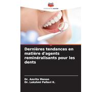 Dernières tendances en matière d'agents reminéralisants pour les dents