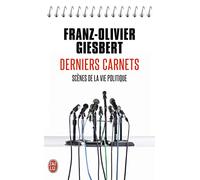 Derniers carnets: Scènes de la vie politique
