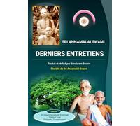 Derniers entretiens - Sri Annamalai Swami: Entretiens en tamoul lors des satsang avec Sri Annamalai Swami
