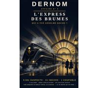 DERNOM · L'Express des Brumes: Qui a tué Anselme Roche ? Livre-jeu d'enquête par élimination | 9 651 suspects, 21 indices, 1 coupable | Affaire n°3
