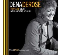 Derose, Dena - Travelin Light - Live In Antwerp