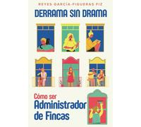 Derrama sin drama: Cómo ser Administrador de Fincas