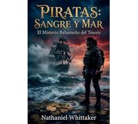 DERRAMAMIENTO DE SANGRE DE PIRATAS: EL MISTERIOSO TESORO BAHAMEÑO