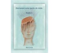 Derramei uma parte de mim. Parte I