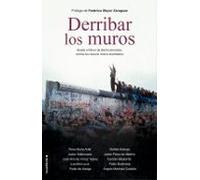 derribar los muros: desde el muro de berlín demolido contra los nuevos