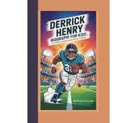 DERRICK HENRY BIOGRAPHY FOR KIDS: The Power Runner Who Never Stopped