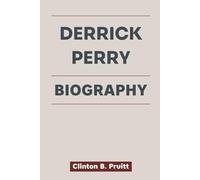 DERRICK PERRY BIOGRAPHY: How A Maryland Underdog Built A Lasting Legacy (True Stories of American Icons)