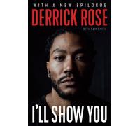 Derrick Rose Sam Smith I'll Show You (Tapa blanda)