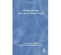 Derrida and Law: Justice and the Violence of Legality (Discourses of Law)