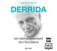 Derrida : Le Démantèlement De Loccident (audiolibro)