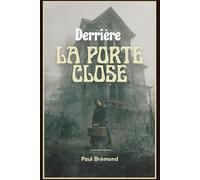 Derrière la Porte Close