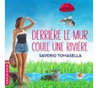 Derrière Le Mur Coule Une Rivière