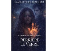 Derrière le verre: 2 (Ecorchés d'ombres)