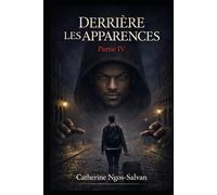 Derrière les apparences: Partie 4