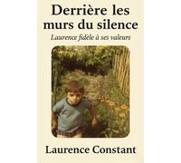 Derrière les murs du silence: Laurence fidèle à ses valeurs