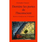 Derrière les portes de l'inconscient: Récits et analyses de 19 thérapies