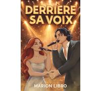 Derrière sa voix: Une romance musicale entre secrets et célébrité