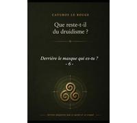 Derrière ton masque qui es-tu ? (Que reste-t-il du Druidisme ?)