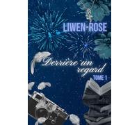Derrière un regard: Tome 1