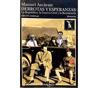 Derrotas y esperanzas: La República, la Guerra Civil y la Resistencia: 223 (Andanzas)