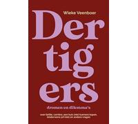 Dertigers: dromen en dilemma's : over liefde, carrière, een huis (niet kunnen) kopen, een kinderwens hebben (of niet) en andere vragen